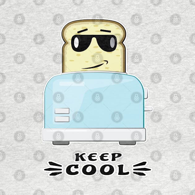 Keep Cool - Funny Toaster and Bread Cartoon Character by DesignWood Atelier